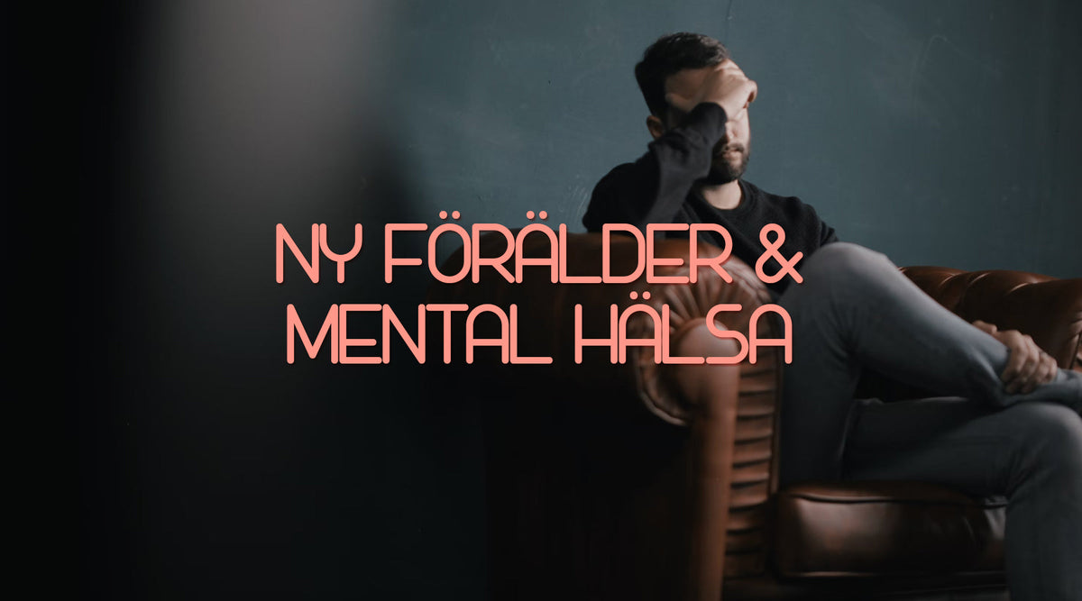 Psykiskt mående som nybliven förälder – när och var du söker hjälp