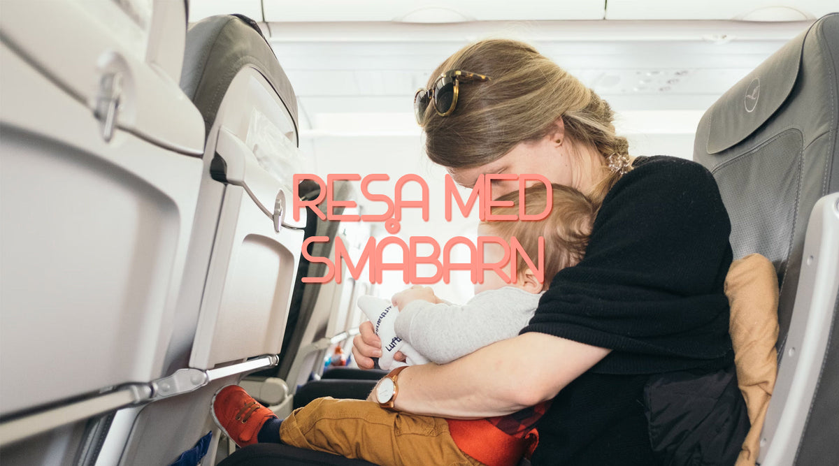 Resa med småbarn – packning, rutiner och säkerhet