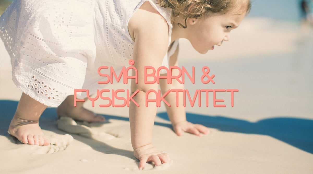 Fysiska aktiviteter för småbarn – enkla lekar inne och ute