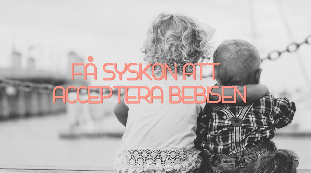 Äldre syskon och ny bebis – råd för den första tiden