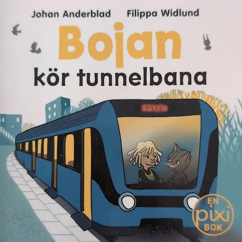 Bojan kör tunnelbana av Johan Anderblad och Filippa Widlund (Pixibok)